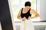 Indian Women Weight after 30 breaking, Indian Women Weight after 30 breaking, why indian women struggle to cut weight after 30, Slow down