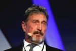John McAfee, John McAfee latest, mcafee founder john mcafee found dead in a spanish prison, Tennesse