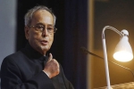 Pranab Mukherjee, Pranab Mukherjee, pranab mukherjee 8 path breaking initiatives by the iron willed president, Pranab mukherjee