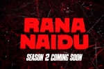Rana Naidu, Rana Naidu season 2 budget, rana naidu season 2 on cards, Rana naidu