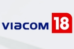 Viacom 18 and Paramount Global, Viacom 18 and Paramount Global shares, viacom 18 buys paramount global stakes, Deal