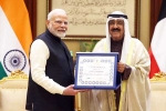 Narendra Modi breaking, Narendra Modi in Kuwait, narendra modi gets kuwait s highest honour, Gulf