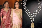 Nita Ambani new updates, Nita Ambani necklace, nita ambani gifts the most valuable necklace of rs 500 cr, Diamond necklace