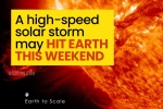 Solar Storm damage, Solar Storm news, a high speed solar storm may hit earth this weekend, Solar storm this weekend